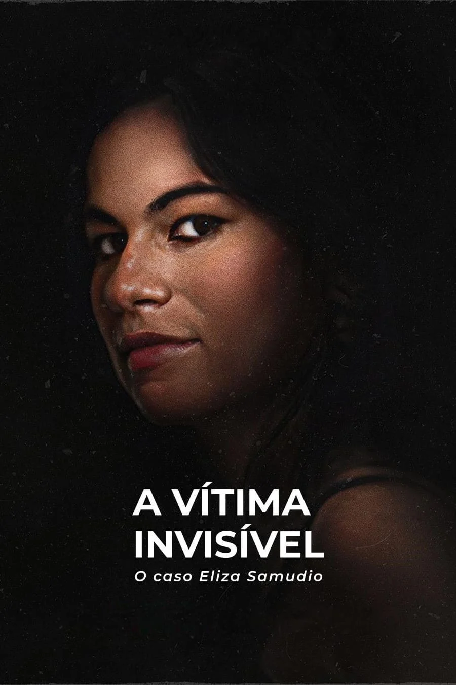 Nạn nhân vô hình: Vụ án Eliza Samudio - An Invisible Victim: The Eliza Samudio Case